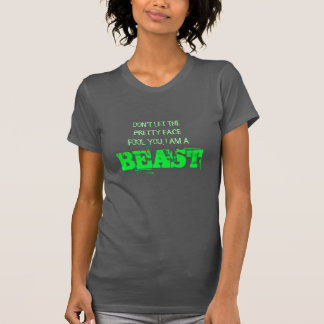 Lassen Sie das hübsche Gesicht Sie nicht täuschen, T-Shirt