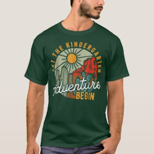 Lassen Sie das Kindergarten-Abenteuer beginnen Kin T-Shirt