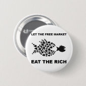 Lassen Sie den freien Markt die Reichen essen Button (Vorne & Hinten)