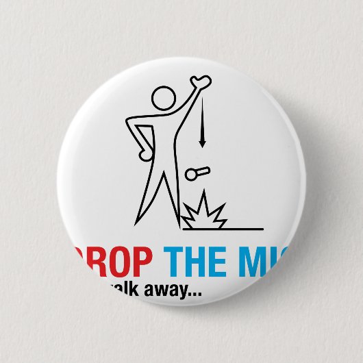 Lassen Sie den Mic fallen und gehen Sie weg Button (Vorderseite)