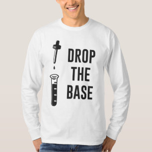 Lassen Sie die Bass-Chemie-Basis fallen T-Shirt