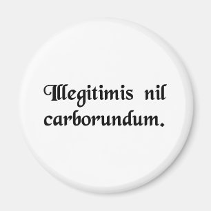 Lassen Sie die bastard Sie nicht unten reiben Magnet