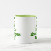 Lassen Sie die Shenanigans anfangen Tasse (Zentrum)