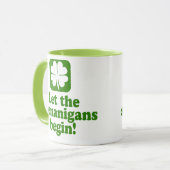Lassen Sie die Shenanigans anfangen Tasse (Vorderseite Links)