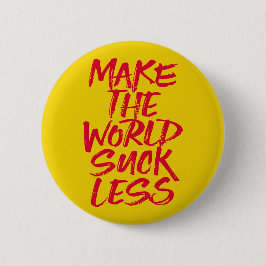 Lassen Sie die Welt kleiner sind zum Kotzen Button