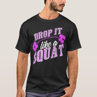 Lassen Sie es fallen wie eine Squat-Vintage Fitnes T-Shirt