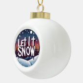 Lassen Sie es mit schönem Winterwunder schneefrei Keramik Kugel-Ornament (Rechts)
