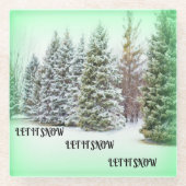 Lassen Sie es schneebedeckte Bäume grün glühen Win Glasuntersetzer (Vorderseite)