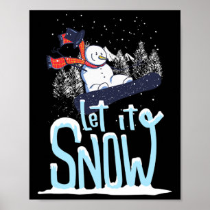 Lassen Sie es Schneemann Snowboard Weihnachten Poster