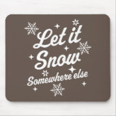 Lassen Sie es sonnig sonnig sarkastisch ugly Ch Mousepad (Vorne)