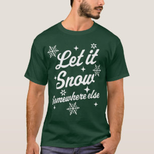 Lassen Sie es sonnig sonnig sarkastisch ugly Ch T-Shirt