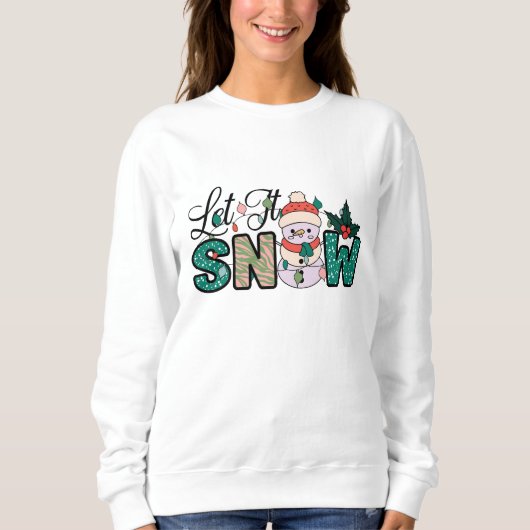 Lassen Sie es Weihnachten schneien Sweatshirt (Vorderseite)