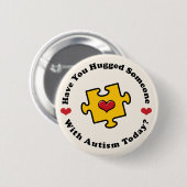 Lassen Sie heute umarmt jemand mit Autismus Button (Vorne & Hinten)