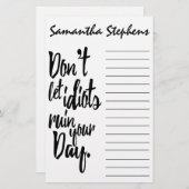 Lassen Sie Idioten Ihr TagesSchwarz-weißes Zitat Briefpapier (Vorne/Hinten)