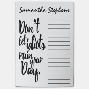 Lassen Sie Idioten Ihr TagesSchwarz-weißes Zitat Post-it Klebezettel