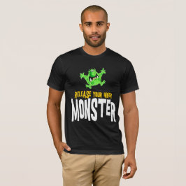 Lassen Sie Ihr inneres Monster frei T-Shirt
