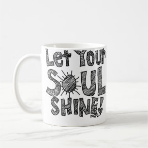Lassen Sie Ihre Soulshine-Kaffee-Tasse Kaffeetasse
