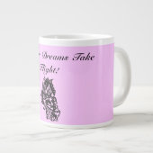 Lassen Sie Ihre Träume Jumbo-Tasse (Vorderseite Rechts)