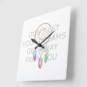 Lassen Sie Ihre Träume nicht weg von Ihnen Quadratische Wanduhr (Winkel)