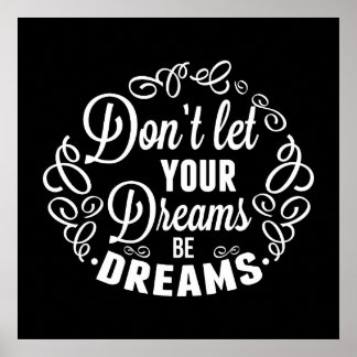 Lassen Sie Ihre Träume Träume nicht sein Poster