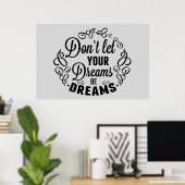 Lassen Sie Ihre Träume Träume nicht sein Poster (Heimbüro)