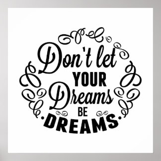 Lassen Sie Ihre Träume Träume nicht sein Poster