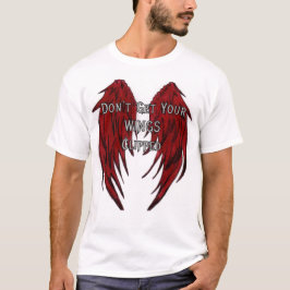 Lassen Sie Ihre Wings nicht klatschen T-Shirt