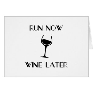 Lassen Sie jetzt Wein später laufen