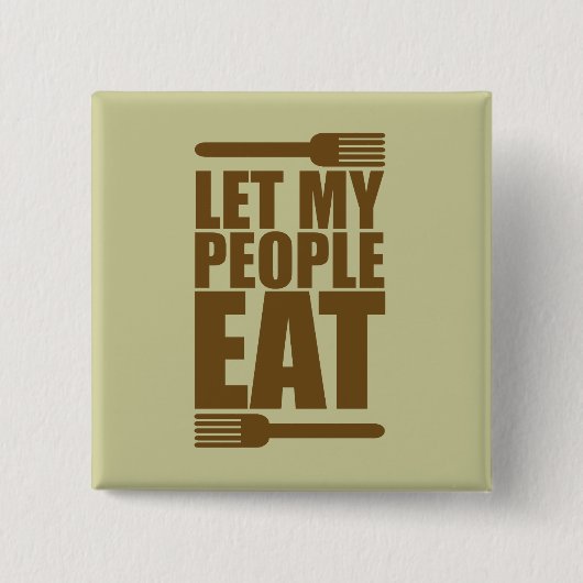 Lassen Sie meine Leute essen Button (Vorderseite)