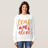 Lassen Sie mich allein fallen Zitat mit Pumpkin Sweatshirt (Vorne ganz)