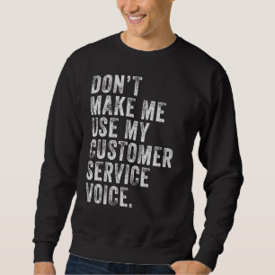 Lassen Sie mich den Voice-Funny von meinem Kundens Sweatshirt