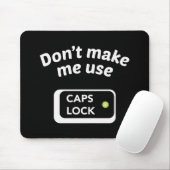 Lassen Sie mich keinen CAPS LOCK benutzen - Funny  Mousepad (Mit Mouse)