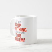 "Lassen Sie mich lustiges alles fallenlassen" Kaffeetasse (Vorderseite Links)