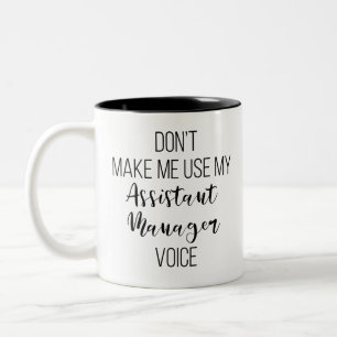 Lassen Sie mich meine Assistenzmanagerstimme nicht Zweifarbige Tasse