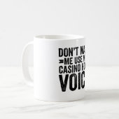 Lassen Sie mich meine Casino-Host-Stimme nicht ben Kaffeetasse (Vorderseite Links)
