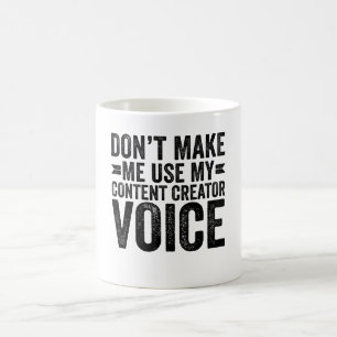 Lassen Sie mich meine Content Creator-Stimme nicht Kaffeetasse