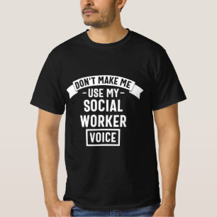 Lassen Sie mich meine Stimme der Sozialarbeiter ni T-Shirt