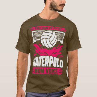 Lassen Sie mich meine Waterpolo-Mama nicht benutze T-Shirt