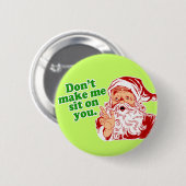 Lassen Sie mich nicht auf Ihnen sitzen Button (Vorne & Hinten)