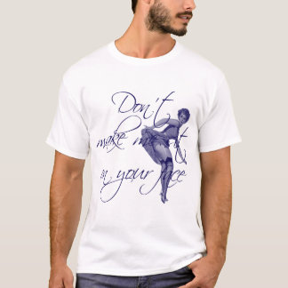 LASSEN SIE MICH NICHT AUF IHREM GESICHT SITZEN T-Shirt