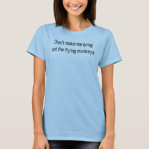 Lassen Sie mich nicht die Fliegenaffen T-Shirt