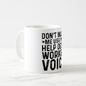 Lassen Sie mich nicht die Stimme meiner Helpdesk-M Kaffeetasse (Vorderseite Links)