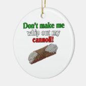 Lassen Sie mich nicht mein cannoli heraus Keramikornament (Links)