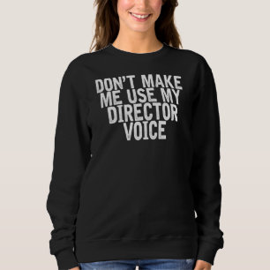 Lassen Sie mich nicht mein Voice Joke Zitat von me Sweatshirt