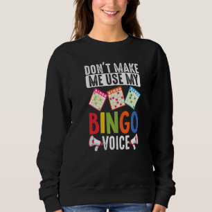 Lassen Sie mich nicht meine Bingo-Stimme verwenden Sweatshirt