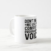 Lassen Sie mich nicht meine Computerprogrammierers Kaffeetasse (Vorderseite Links)