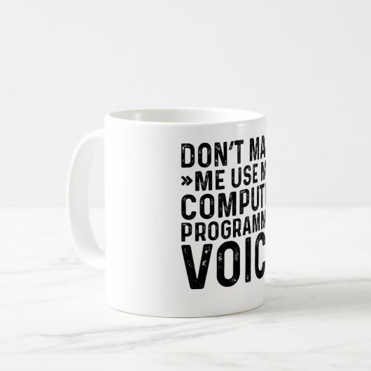 Lassen Sie mich nicht meine Computerprogrammierers Kaffeetasse (Vorderseite Links)