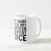 Lassen Sie mich nicht meine Computerwissenschaftle Kaffeetasse (VorderseiteRechts)