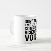 Lassen Sie mich nicht meine Computerwissenschaftle Kaffeetasse (Vorderseite Links)