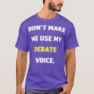 Lassen Sie mich nicht meine Debatten verwenden Sti T-Shirt